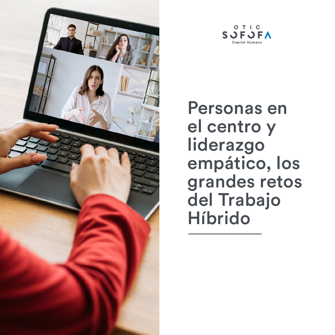 Personas en el centro y liderazgo empático, los grandes retos del Trabajo Híbrido