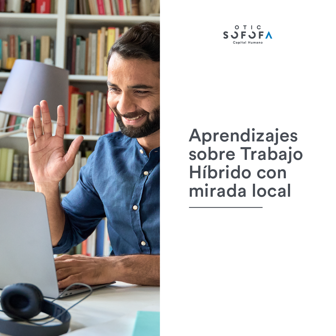 Aprendizajes sobre Trabajo Híbrido con mirada local